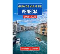 Guía de viaje de Venecia 2025-2026: Explorando canales eternos, tesoros artísticos y rincones escondidos de la ciudad flotante de Italia