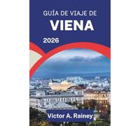 GUÍA DE VIAJE DE VIENA 2026: Descubriendo el arte, la arquitectura y la vida en el centro cultural de Austria