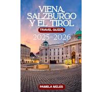 Guía de viaje de Viena, Salzburgo y el Tirol 2025-2026: Consejos de expertos, joyas ocultas y lugares imprescindibles en los principales destinos de Austria