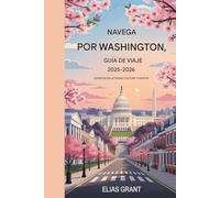 Guía de viaje de Washington, D.C. 2025-2026:: secretos de la ciudad, cultura y eventos