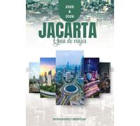 Guía de viaje de Yakarta 2025-2026: Descubra los secretos de Yakarta con consejos de expertos, favoritos locales y navegación inteligente