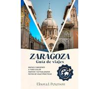 Guía de viaje de Zaragoza: Una guía completa sobre la historia, la arquitectura y la vida moderna en la capital de Aragón