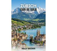 Guía de Viaje de Zúrich 2026: Consejos prácticos para planificar tu viaje, explorar las principales atracciones y viajar con confianza. (Incluye un mapa)
