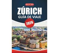 Guía de viaje de Zúrich, 2026: Explore la capital cultural de Suiza con las principales atracciones, experiencias locales e ideas de itinerarios