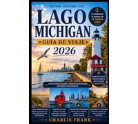 Guía de Viaje del Lago Míchigan 2026