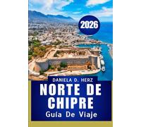 GUÍA DE VIAJE DEL NORTE DE CHIPRE 2026: De las fortalezas de los cruzados a las playas doradas: ¡Te esperan aventuras!