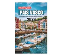 GUÍA DE VIAJE DEL PAÍS VASCO 2026: La joya oculta del norte de España