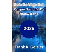 Guía de viaje del Parque Nacional de Yellowstone 2025: Cómo planificar inolvidables aventuras en la naturaleza, recorridos panorámicos y encuentros con la vida silvestre en el parque nacional más anti