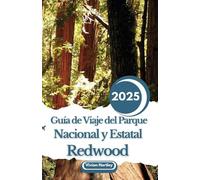 Guía de Viaje del Parque Nacional y Estatal Redwood 2025: La guía del viajero para bosques ancestrales, senderos escénicos y maravillas costeras