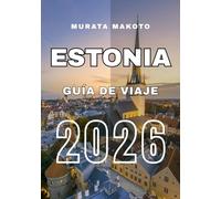 Guía de viaje Estonia 2026: Una guía para viajeros sobre naturaleza, cultura y lugares escondidos