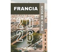 Guía de viaje Francia 2026