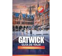 GUÍA DE VIAJE GATWICK 2026: Descubra el acceso sin inconvenientes al aeropuerto, los encantadores pueblos de Sussex y las aventuras más allá de Londres