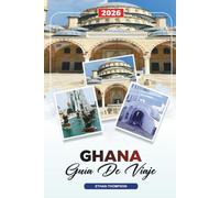 GUÍA DE VIAJE GHANA 2026: Accra, Castillos de Cape Coast, Parque Nacional Kakum, Playas, Vida Silvestre, Cultura y Patrimonio Histórico