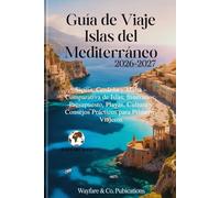 Guía de Viaje Islas del Mediterráneo 2026-2027: Sicilia, Cerdeña y Malta - Comparativa de Islas, Itinerarios, Presupuesto, Playas, Cultura y Consejos Prácticos para Primeros Viajeros