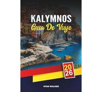 GUÍA DE VIAJE KALYMNOS 2026: Paraíso de la escalada en roca, playas del Egeo, isla en isla, pueblos tradicionales y aventuras en las islas griegas