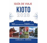 GUÍA DE VIAJE KIOTO 2025: Patrones en el vapor y el silencio