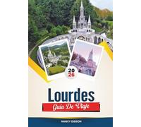 GUÍA DE VIAJE LOURDES 2026: Explora lugares sagrados, entornos tranquilos y experiencias espirituales en la ciudad de peregrinación de Francia.