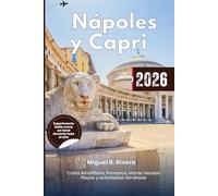 Guía de viaje Nápoles y Capri 2026: Tus mejores destinos, excursiones de un día, paseos por la ciudad, playas, aventuras al aire libre, actividades familiares y atracciones de la costa de Amalfi.