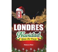 GUÍA DE VIAJE NAVIDAD EN LONDRES 2026: Una Navidad dickensiana en las brillantes calles de Londres