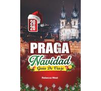 GUÍA DE VIAJE NAVIDAD EN PRAGA 2026: Adoquines, castillos y alegría navideña en la Ciudad Dorada