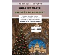 Guía de Viaje Navideña de Budapest 2025 - 2026: Descubre Mercados Festivos, Tradiciones Navideñas, Eventos de Temporada y Mágicas Experiencias Invernales en la Capital de Hungría