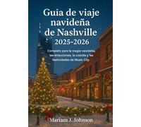 Guía de viaje navideña de Nashville 2025-2026: completo para la magia navideña, las atracciones, la comida y las festividades de Music City