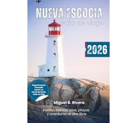 Guía de viaje Nueva Escocia 2026: Explora Halifax, las costas sur, este y oeste, bahías, islas y playas de arena a pie. Vive aventuras al aire libre y descubre las auténticas culturas celta y acadia.