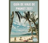 Guía de Viaje Phuket 2027