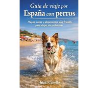 GUIA DE VIAJE POR ESPAÑA CON PERROS: 1