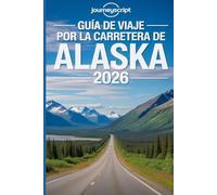 Guía de viaje por la carretera de Alaska 2026: Viaje a través de cielos salvajes y caminos infinitos