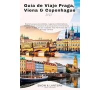GUÍA DE VIAJE PRAGA, VIENA & COPENHAGUE 2026: Explora joyas escondidas, lugares emblemáticos, comida local, consejos de presupuesto & itinerarios para 1-7 días en las ciudades más hermosas deEuropa C