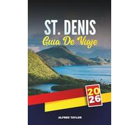 GUÍA DE VIAJE ST. DENIS 2026: Descubra la capital de la isla de la Reunión con caminatas por los volcanes, cocina criolla, lugares de interés cultural, playas y consejos de viaje locales