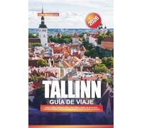 GUÍA DE VIAJE TALLINN 2026: Casco antiguo medieval, vistas al mar Báltico, puntos de acceso para nómadas digitales y excursiones de un día de cuento de hadas en Estonia