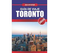 GUÍA DE VIAJE TORONTO 2026: Descubra lugares emblemáticos, vecindarios diversos y una cultura de clase mundial en la ciudad más grande de Canadá