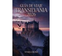 Guía de Viaje Transilvania: Viaja a través de la legendaria tierra de castillos, bosques y folclore de Rumania