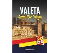 GUÍA DE VIAJE VALETA 2026: Experimente el corazón histórico de Malta: fortalezas iluminadas por el sol, vistas al mar y estilo mediterráneo
