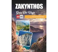GUÍA DE VIAJE ZAKYNTHOS 2026: Descubre gemas ocultas, monumentos históricos, consejos de viaje y experiencias vacacionales inolvidables
