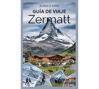 GUÍA DE VIAJE ZERMATT