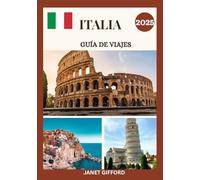 GUÍA DE VIAJES A ITALIA 2025: Explora la histórica capital de Italia como un auténtico local: atracciones imprescindibles, tesoros ocultos, ... de expertos para un viaje inolvidable.