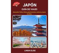 GUÍA DE VIAJES A JAPÓN 2025-2026: Explora la histórica capital de Japón como un auténtico local: atracciones imprescindibles, tesoros ocultos, ... de expertos para un viaje inolvidable.