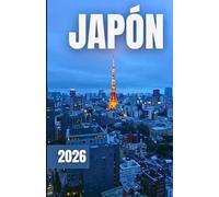 GUÍA DE VIAJES A JAPÓN 2026