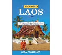 GUÍA DE VIAJES A LAOS 2026: Todo lo que necesitas para planificar, explorar y disfrutar de Laos con facilidad