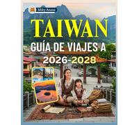GUÍA DE VIAJES A TAIWÁN 2026-2028