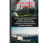 GUÍA DE VIAJES A TURQUÍA: Consejos esenciales para descubrir ciudades impresionantes, maravillas antiguas, paisajes pintorescos, gastronomía local, y aventuras inolvidables.