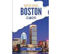 GUÍA DE VIAJES BOSTON 2026: Descubra historias del vecindario y secretos locales de la ciudad junto al puerto