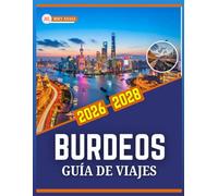 GUÍA DE VIAJES BURDEOS 2026-2028