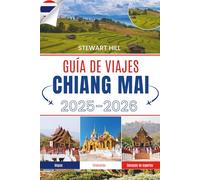 GUÍA DE VIAJES CHIANG MAI 2025-2026: Donde los monjes no tienen prisa y los mangos saben a luz del sol