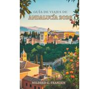 GUÍA DE VIAJES DE ANDALUCÍA 2026: Adéntrese en las vibrantes tradiciones y los impresionantes paisajes del sur de España