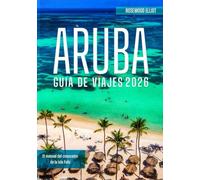 GUÍA DE VIAJES DE ARUBA 2026