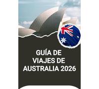 GUÍA DE VIAJES DE AUSTRALIA 2026
